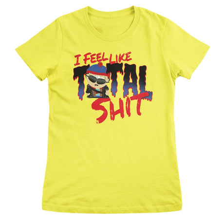 I Feel Like A Total Shit Girly Tee