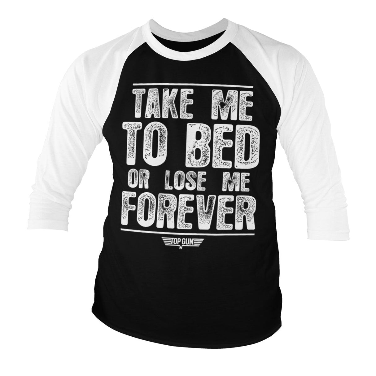 Take Me To Bed Or Lose Me Forever Baseball 3/4 Sleeve Tee