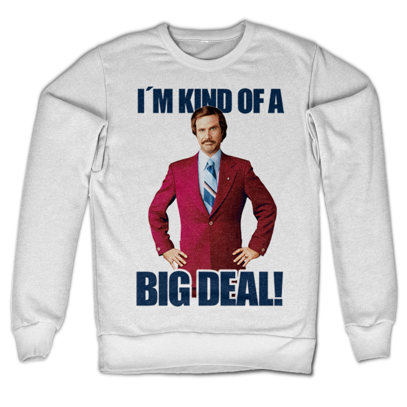 I´m Kind Of A Big Deal Sweatshirt