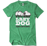 You Say Lazy Dog Like It's Bad T-Shirt
