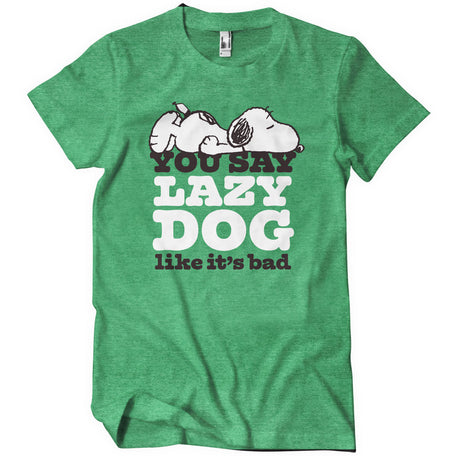 You Say Lazy Dog Like It's Bad T-Shirt
