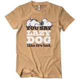 You Say Lazy Dog Like It's Bad T-Shirt