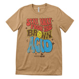 Stay Away From The Brown Acid T-Shirt