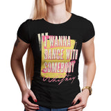 I Wanna Dance With Somebody Washed Girly Tee