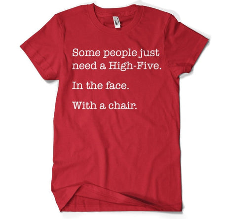 Some People Just Need A High Five T-Shirt