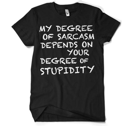 My Degree Of Sarcasm T-Shirt