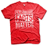 Alternative Facts Matter T-Shirt