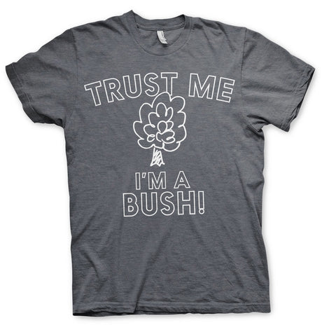 Trust Me - I'm A Bush T-Shirt