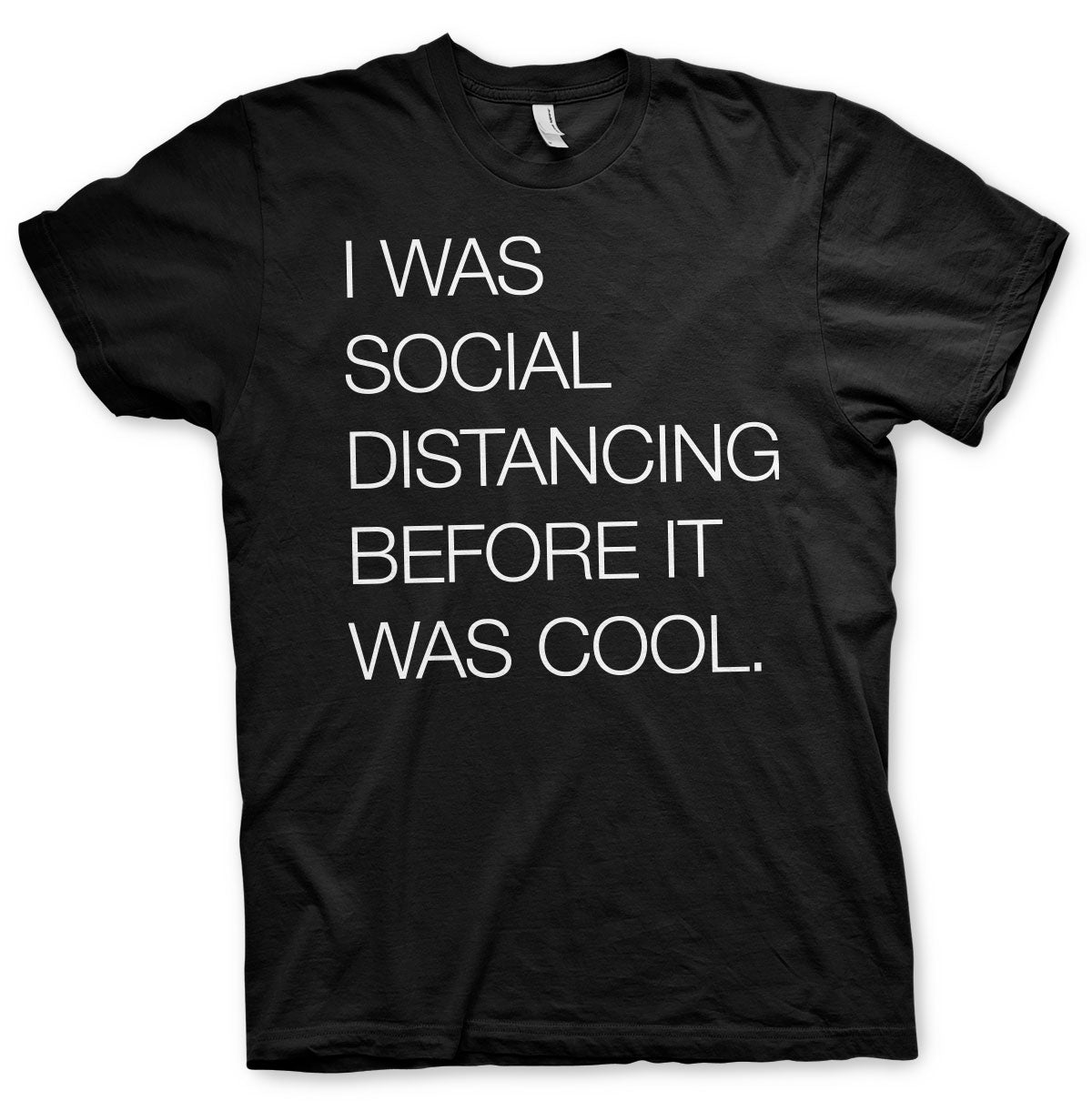 Social Distancing Before It Was Cool T-Shirt