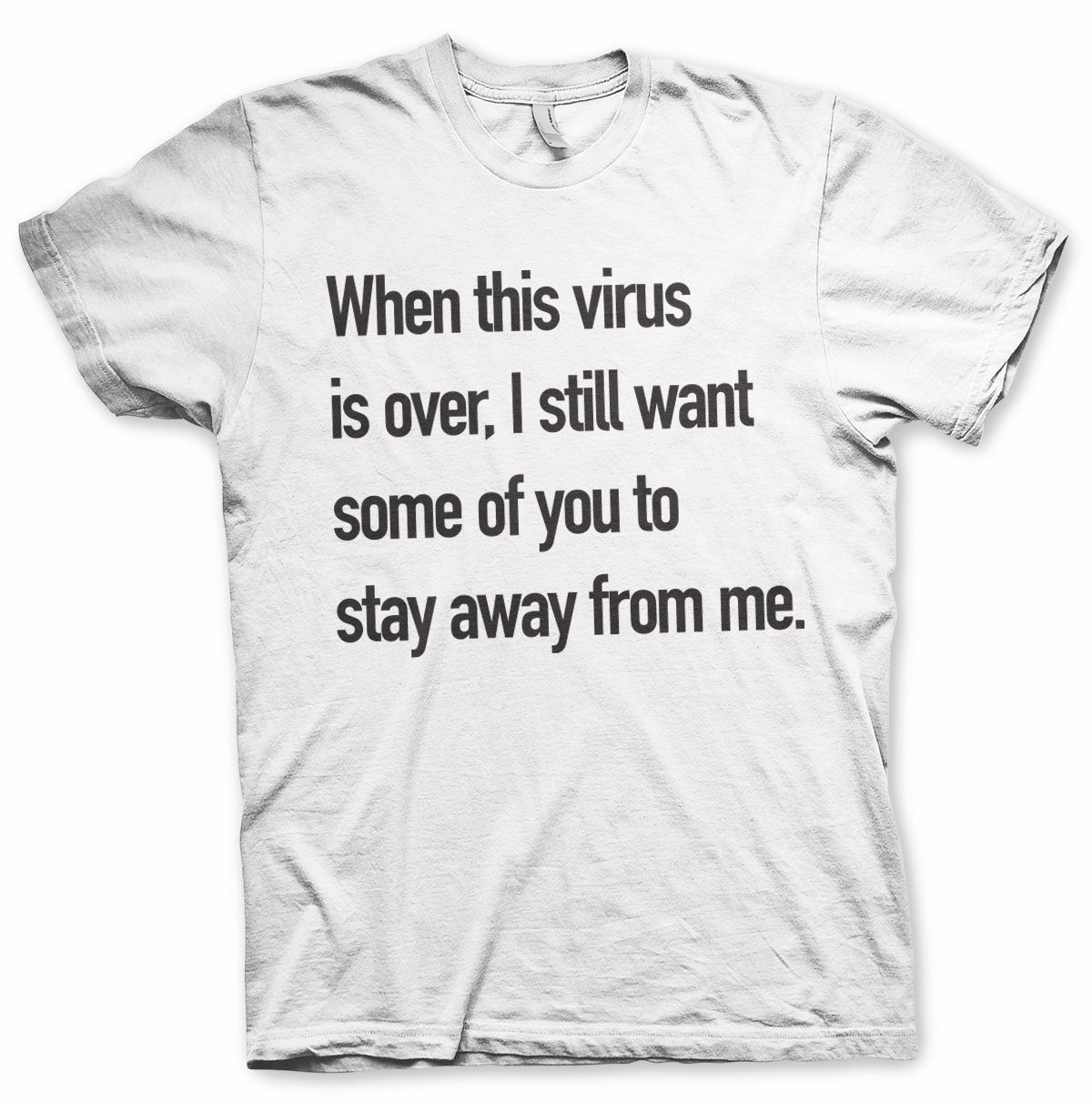 Stay Away From Me T-Shirt