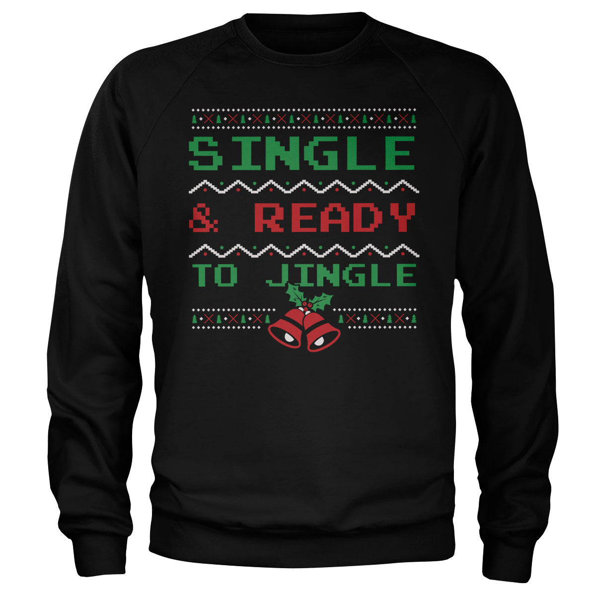 Single & Ready To Jingle Sweatshirt