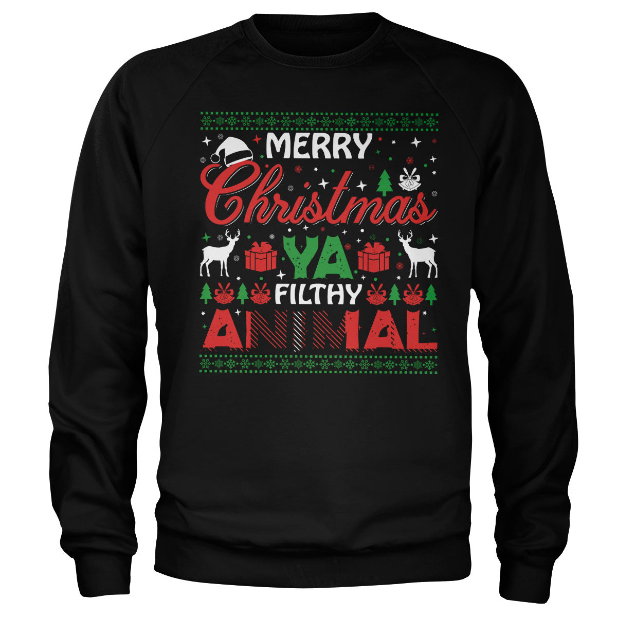 Merry Christmas Ya Filthy Animal Sweatshirt