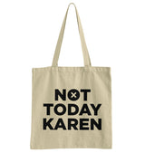 Not Today Karen Tote Bag