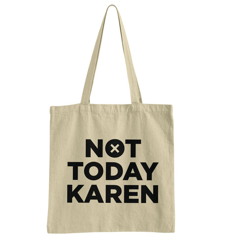 Not Today Karen Tote Bag