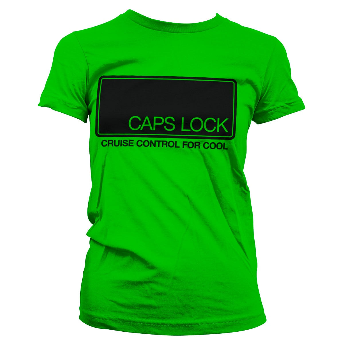 CAPS LOCK - Cruise Control For Cool Girly Tee