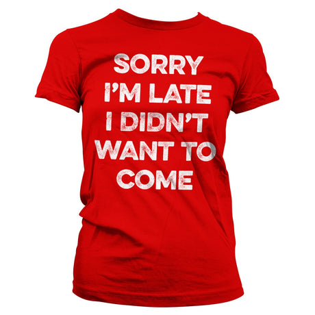 Sorry I'm Late Girly Tee