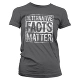 Alternative Facts Matter Girly Tee