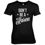 Don't Be A Karen Girly Tee