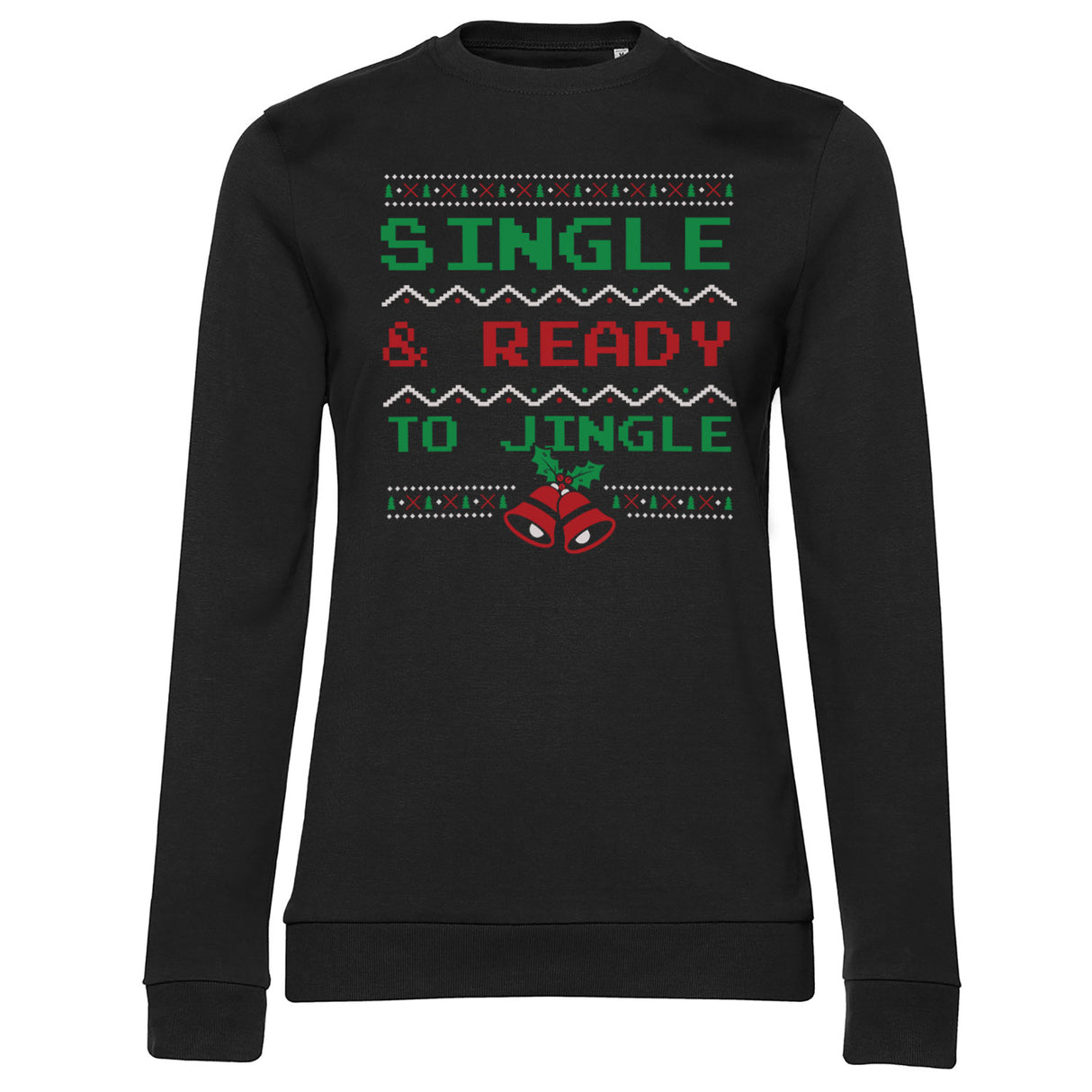 Single & Ready To Jingle Girly Sweatshirt