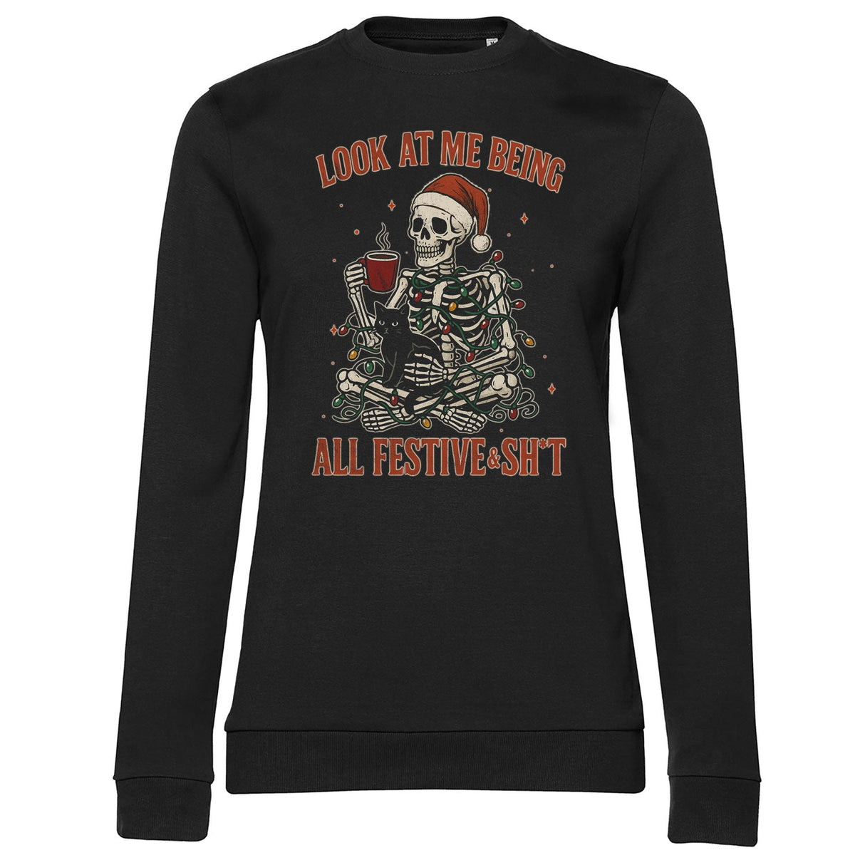 All Festive & Sh*t Girly Sweatshirt