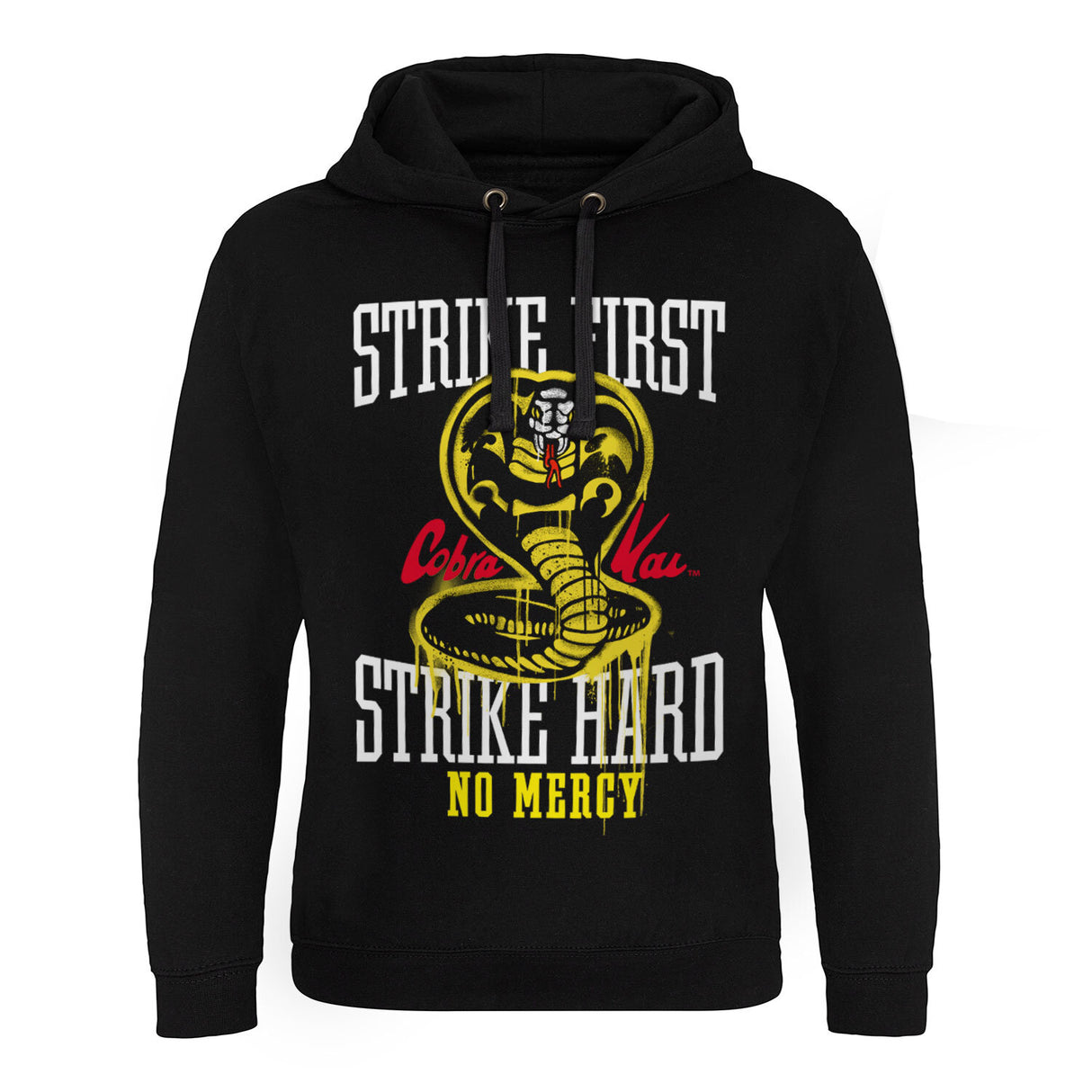 Cobra Kai Strike First - Strike Hard - No Mercy Epic Hoodie