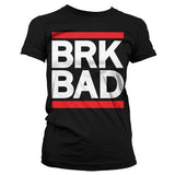 BRK BAD Girly T-Shirt