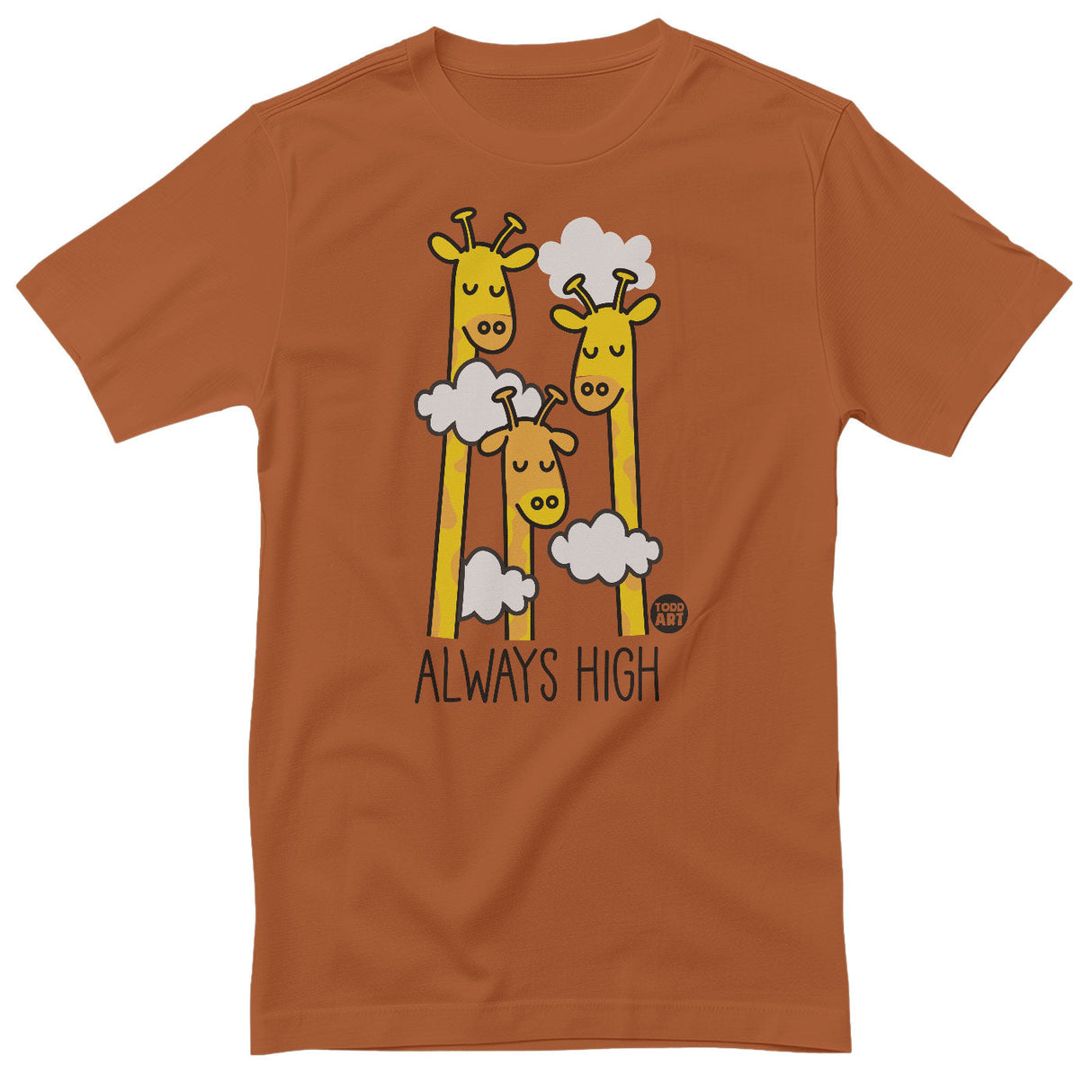 Always High - ToddArt T-Shirt