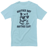 Another Day Another Slay - ToddArt T-Shirt
