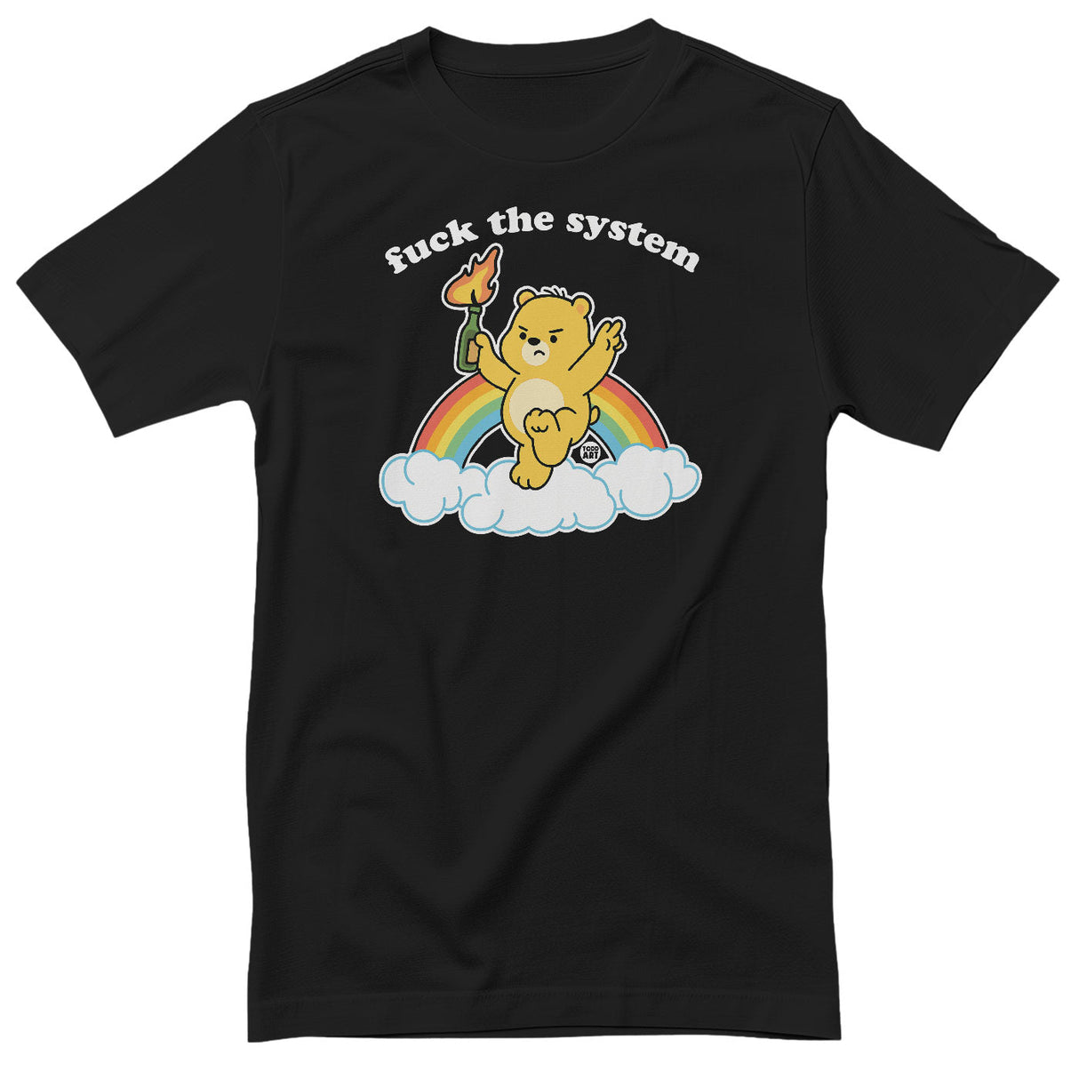 F*ck The System Teddy - ToddArt T-Shirt
