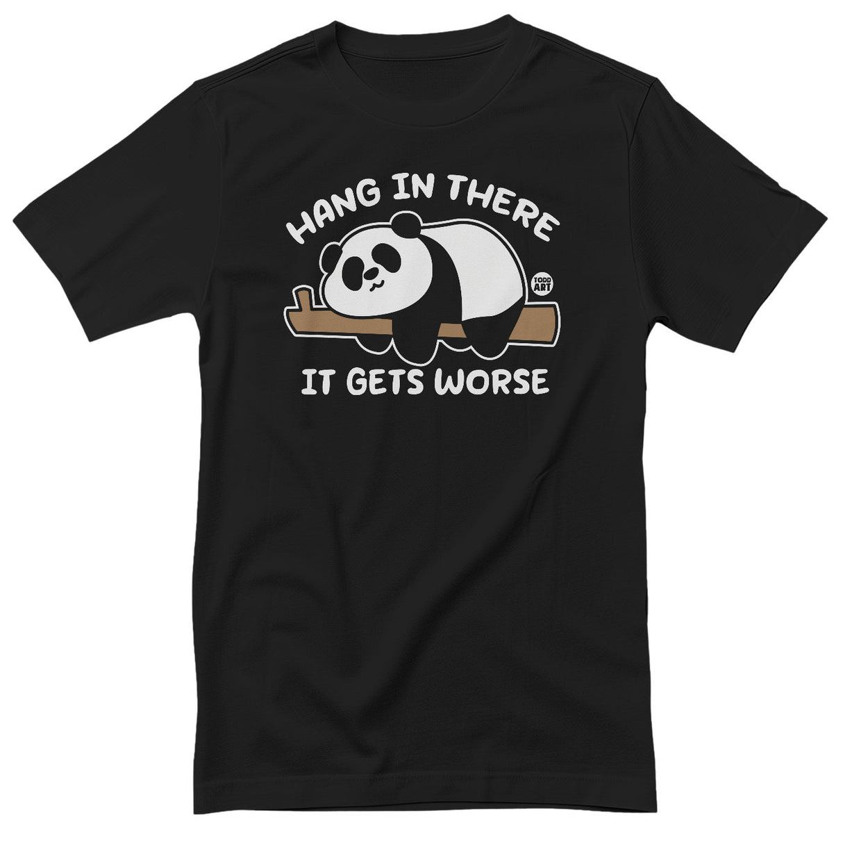 Hang In There - ToddArt T-Shirt