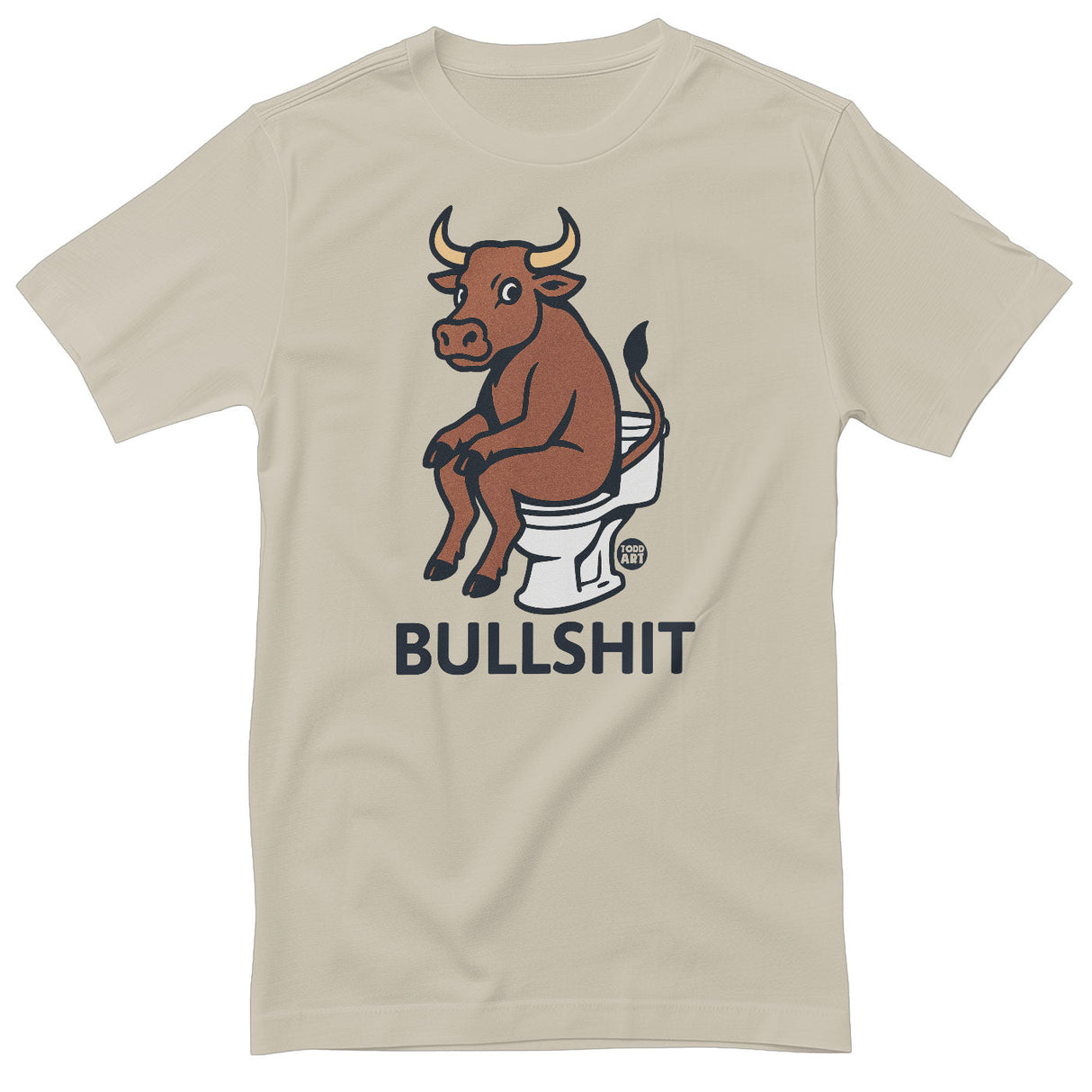 Bullshit - ToddArt T-Shirt