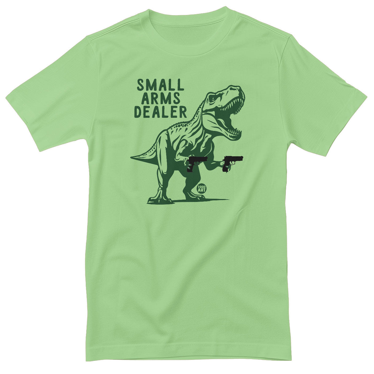 Small Arms Dealer - ToddArt T-Shirt