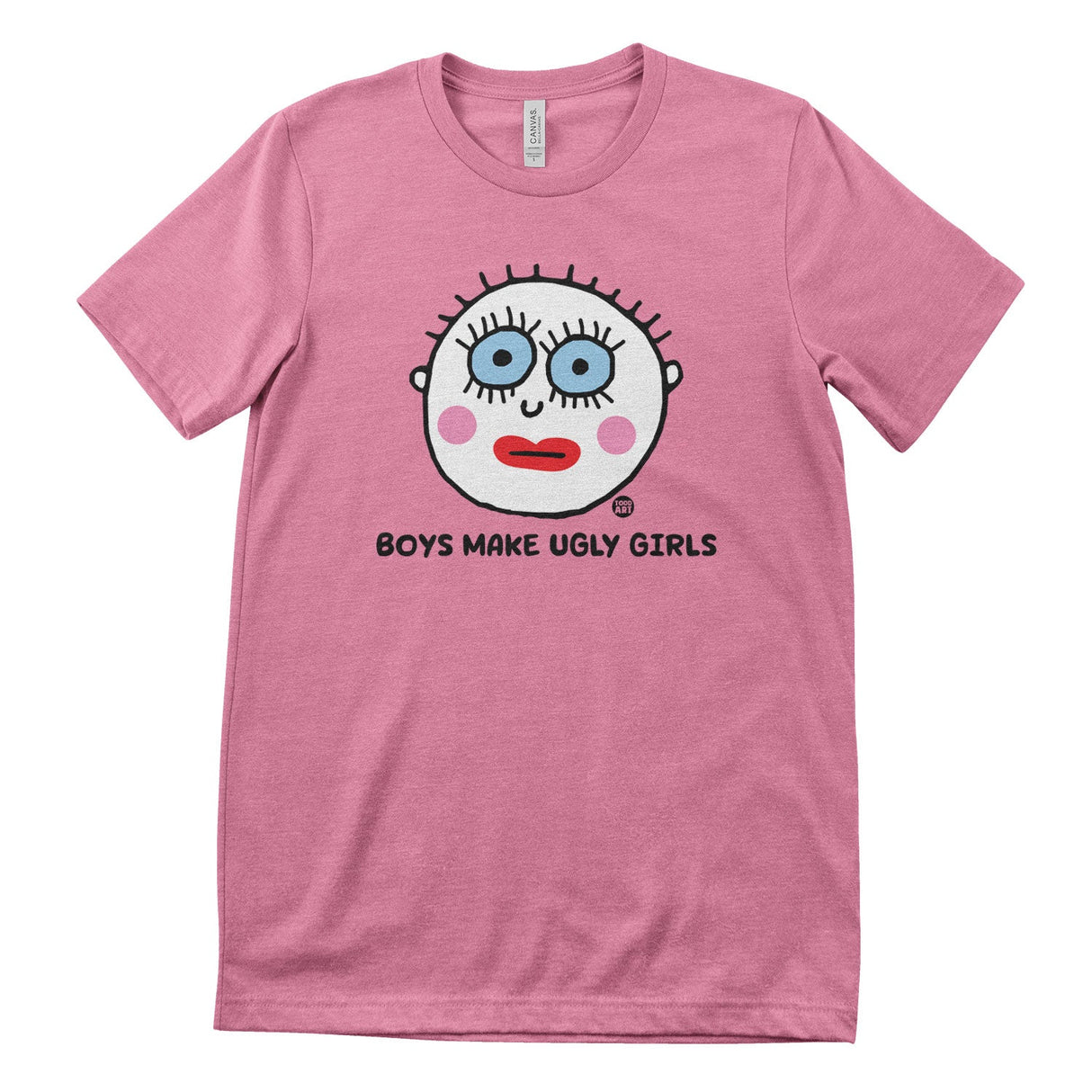 Boys Make Ugly Girls - ToddArt T-Shirt