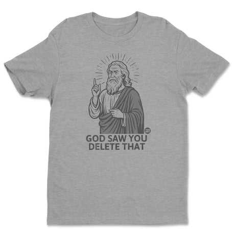 God Saw You Delete That - ToddArt T-Shirt