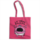 Lil' Miss Bitch Fit - ToddArt Tote Bag