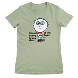 Behind Every Great Man Is His Butt - ToddArt Girly Tee