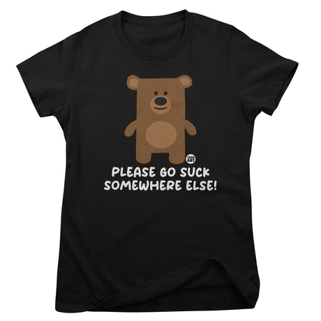 Please Go Suck Somewhere Else - Don't Care Bear Girly Tee