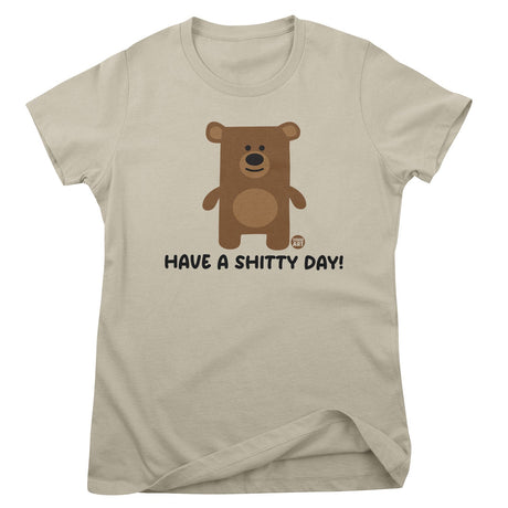 Have A Shitty Day - Don't Care Bear Girly Tee