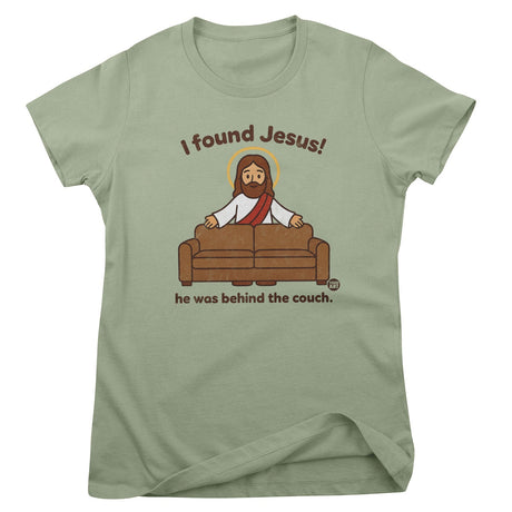 I Found Jesus! - ToddArt Girly Tee