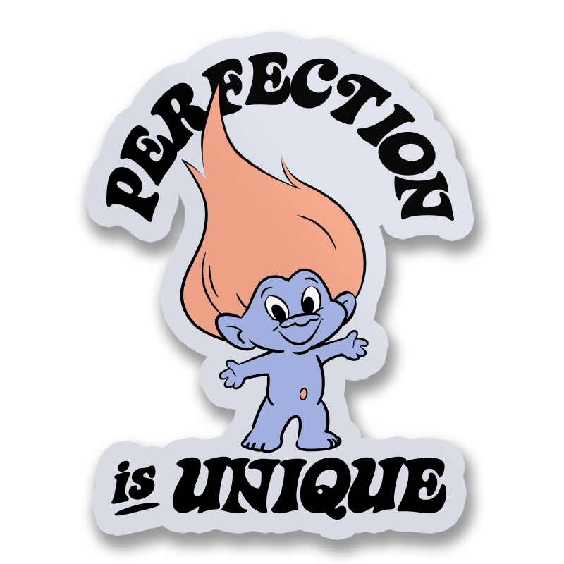 Perfection Is Unique Sticker