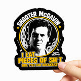 I Eat Pieces Of Sh*t Like You For Breakfast Sticker