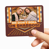 We Don't Roll On Shabbos! Sticker