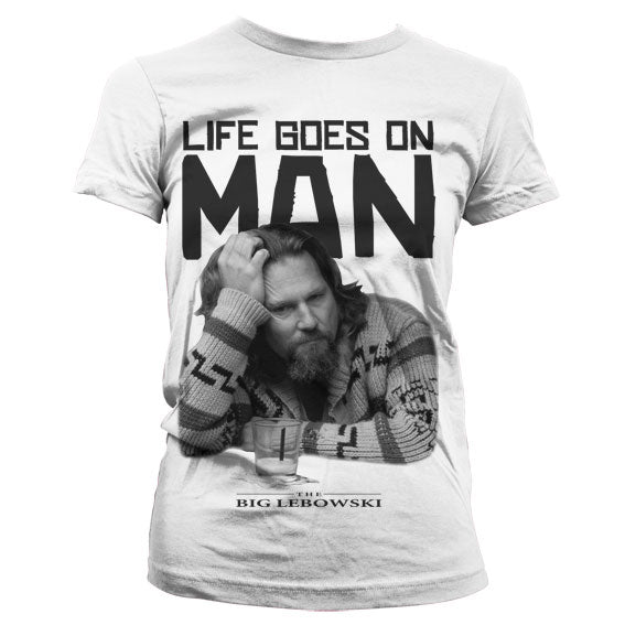 Life Goes On Man Girly T-Shirt