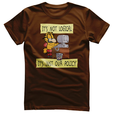 It's Not Logical - It's Just Our Policy T-Shirt