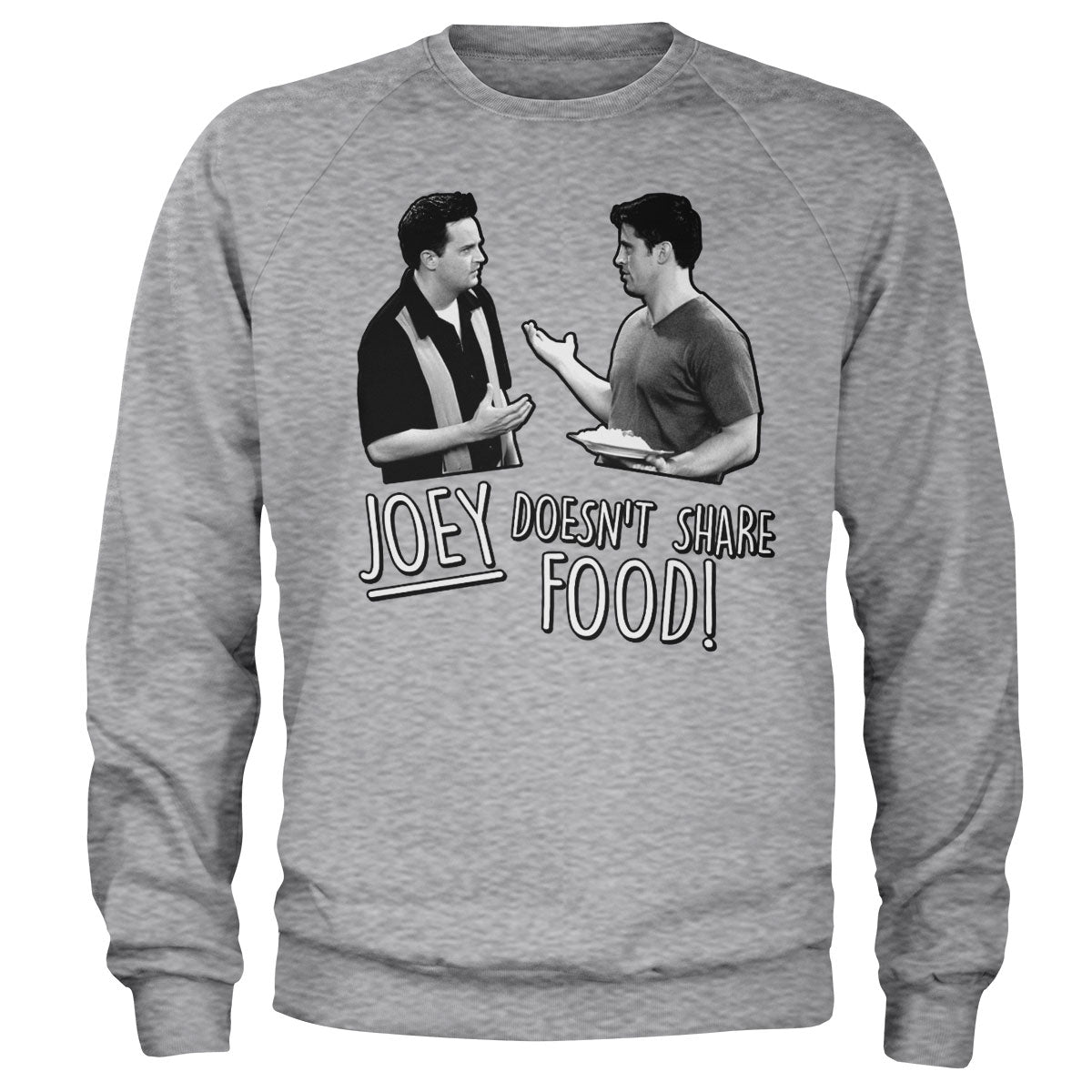 Friends - Joey Doesn't Share Food Sweatshirt