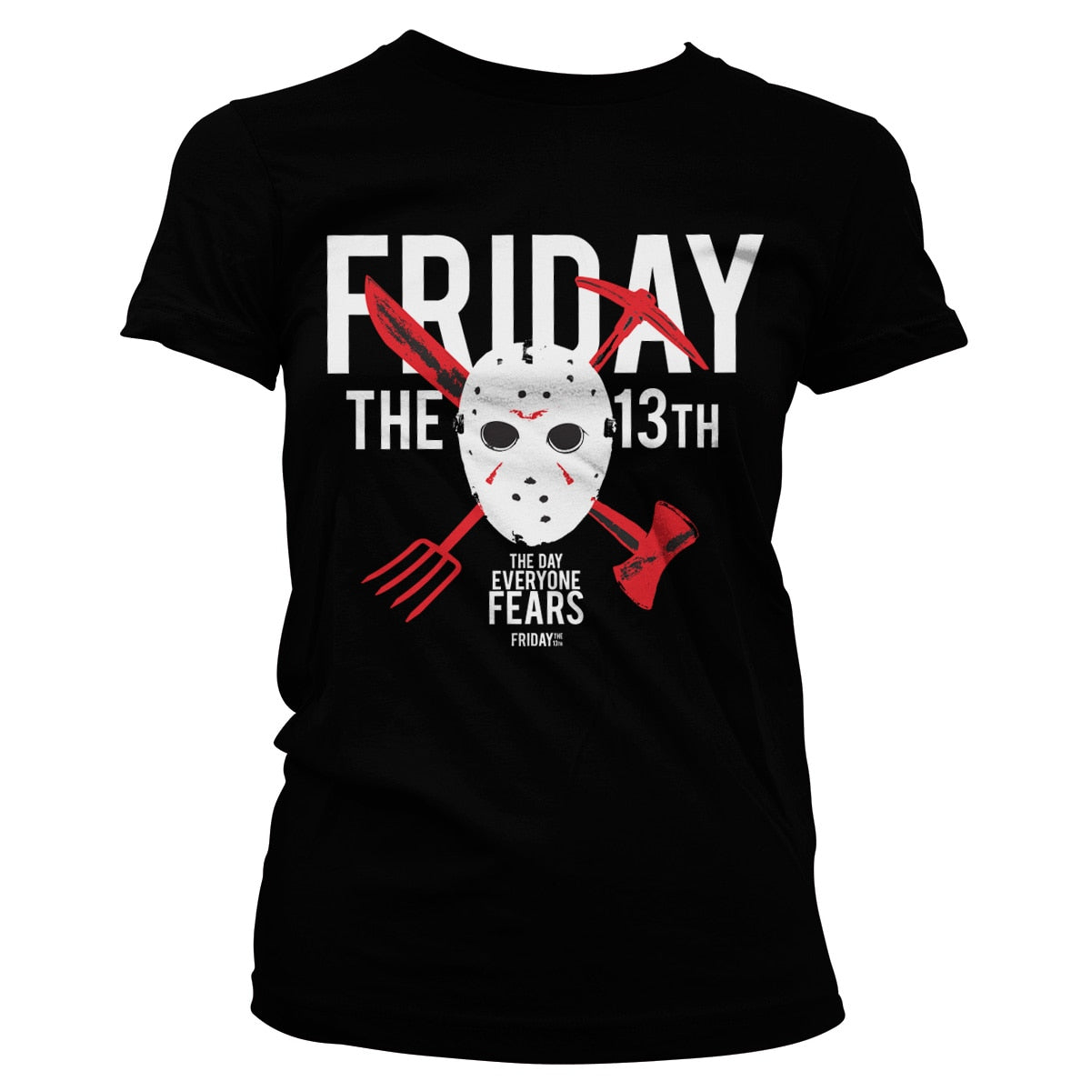 Friday The 13th - The Day Everyone Fears Girly Tee