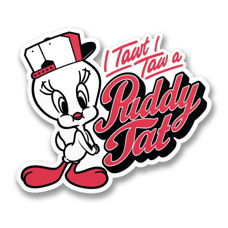 I Tawt I Taw A Puddy Tat Sticker