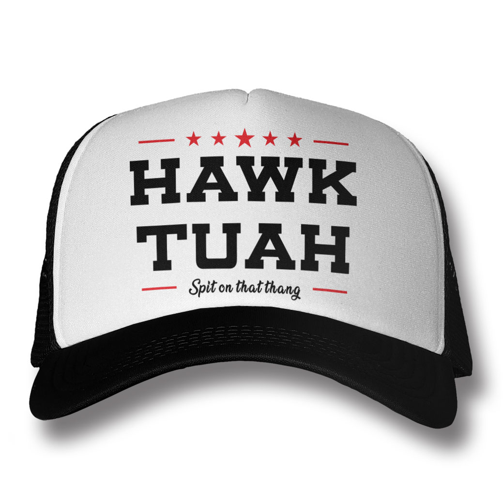 Hawk Tuah - Spit On That Thang Trucker Cap